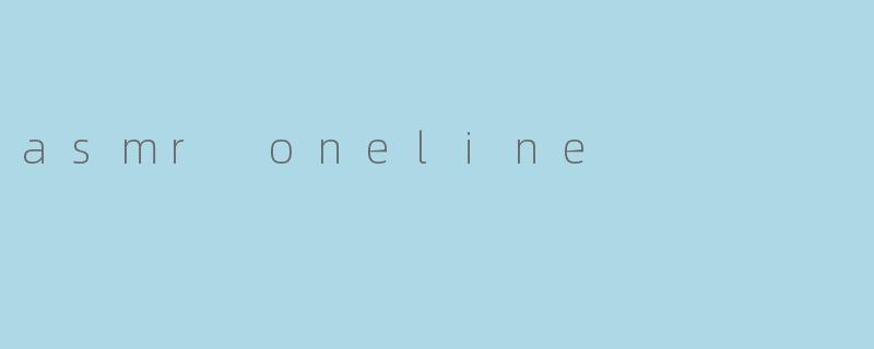 asmr oneline